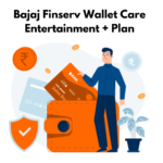 Bajaj Finserv Wallet Care Entertainment Plus